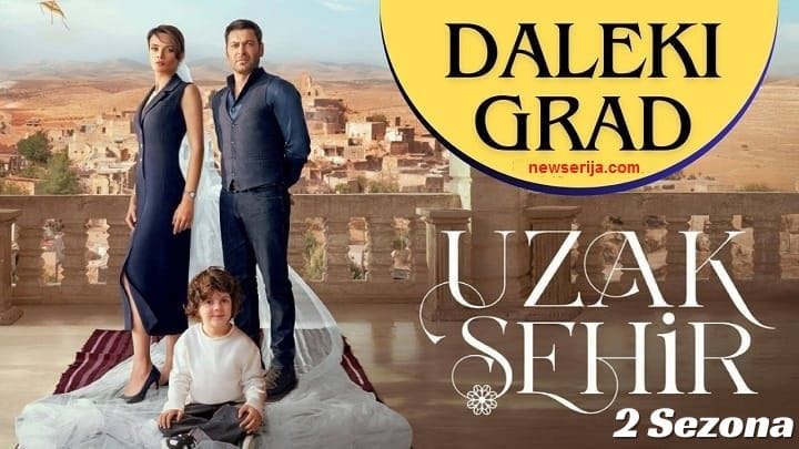 Daleki Grad 2 Sezona Hit Serija